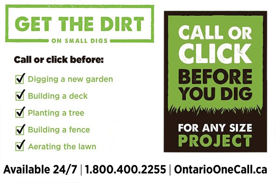 Ontario One Call. Available 24 hours a day, 7 days a week. Call or click before you dig.